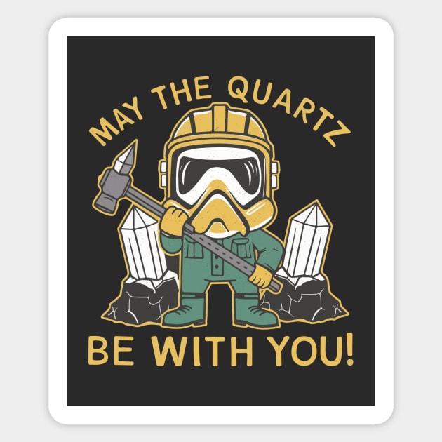 Funny Geologist May The quarts be with You Gift Sticker by GrafiqueDynasty